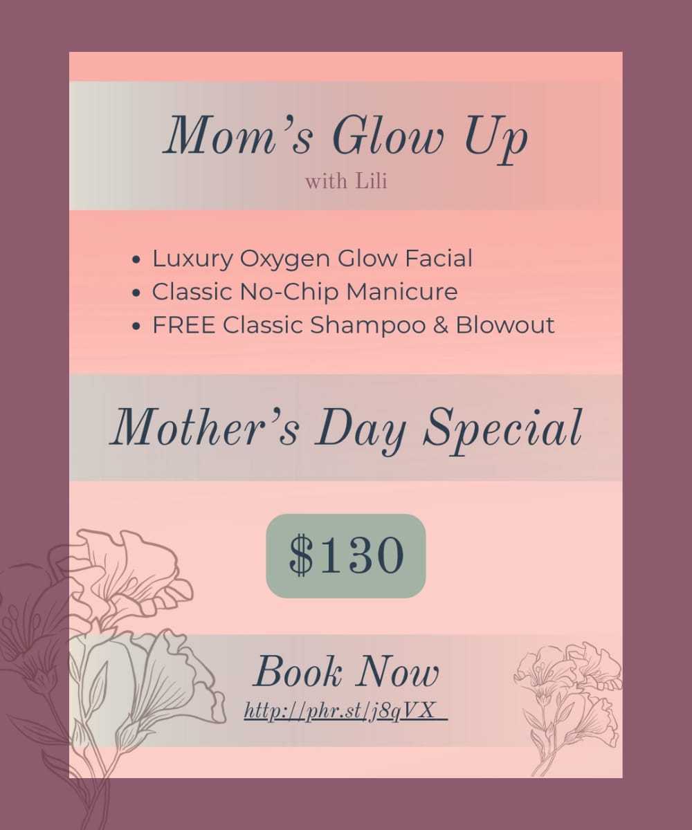 Mother's Day spa special: facial, manicure, shampoo & blowout for $130. Book now.