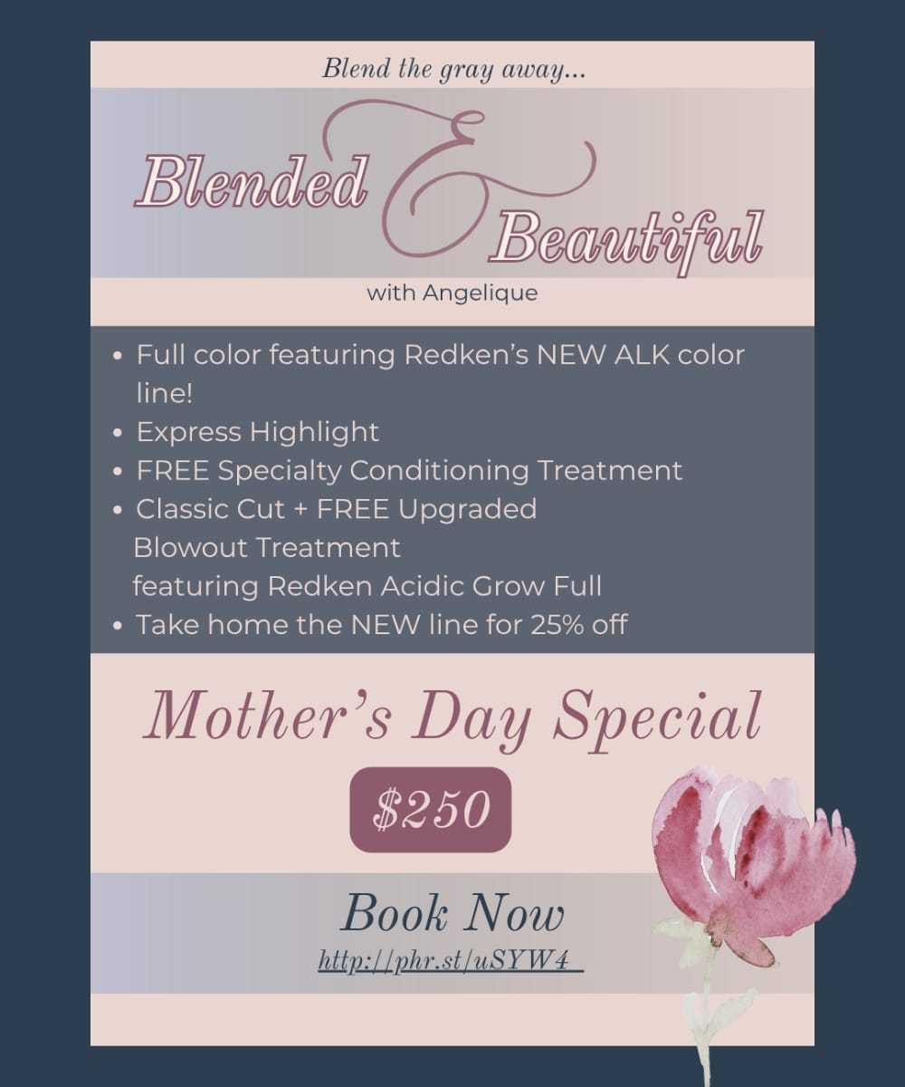 Mother's Day special: hair color, conditioning, and blowout treatment for $250. Book now.
